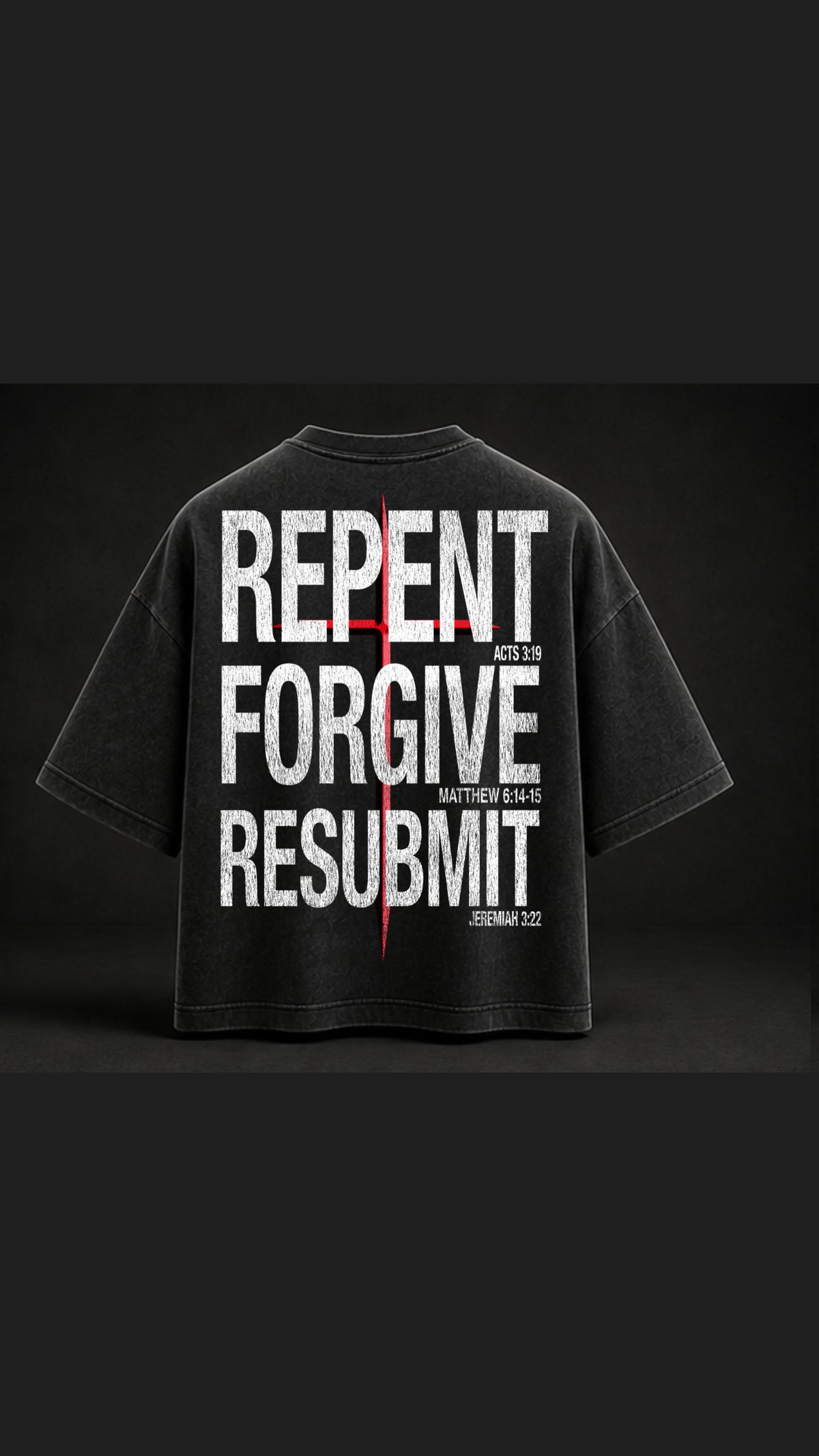 REPENT FORGIVE RESUBMIT Tee