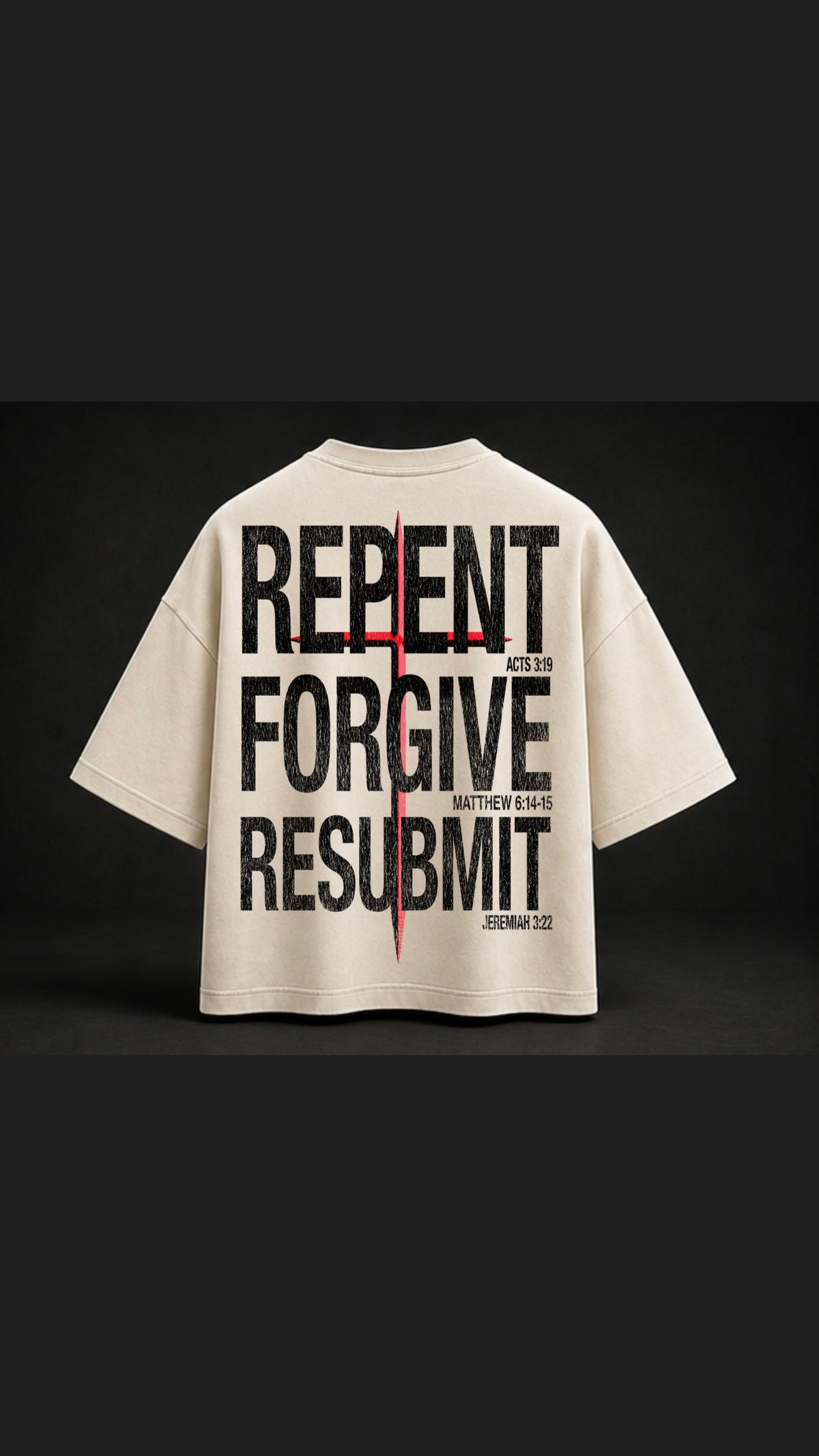 REPENT FORGIVE RESUBMIT Tee